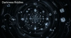 darkness riddles