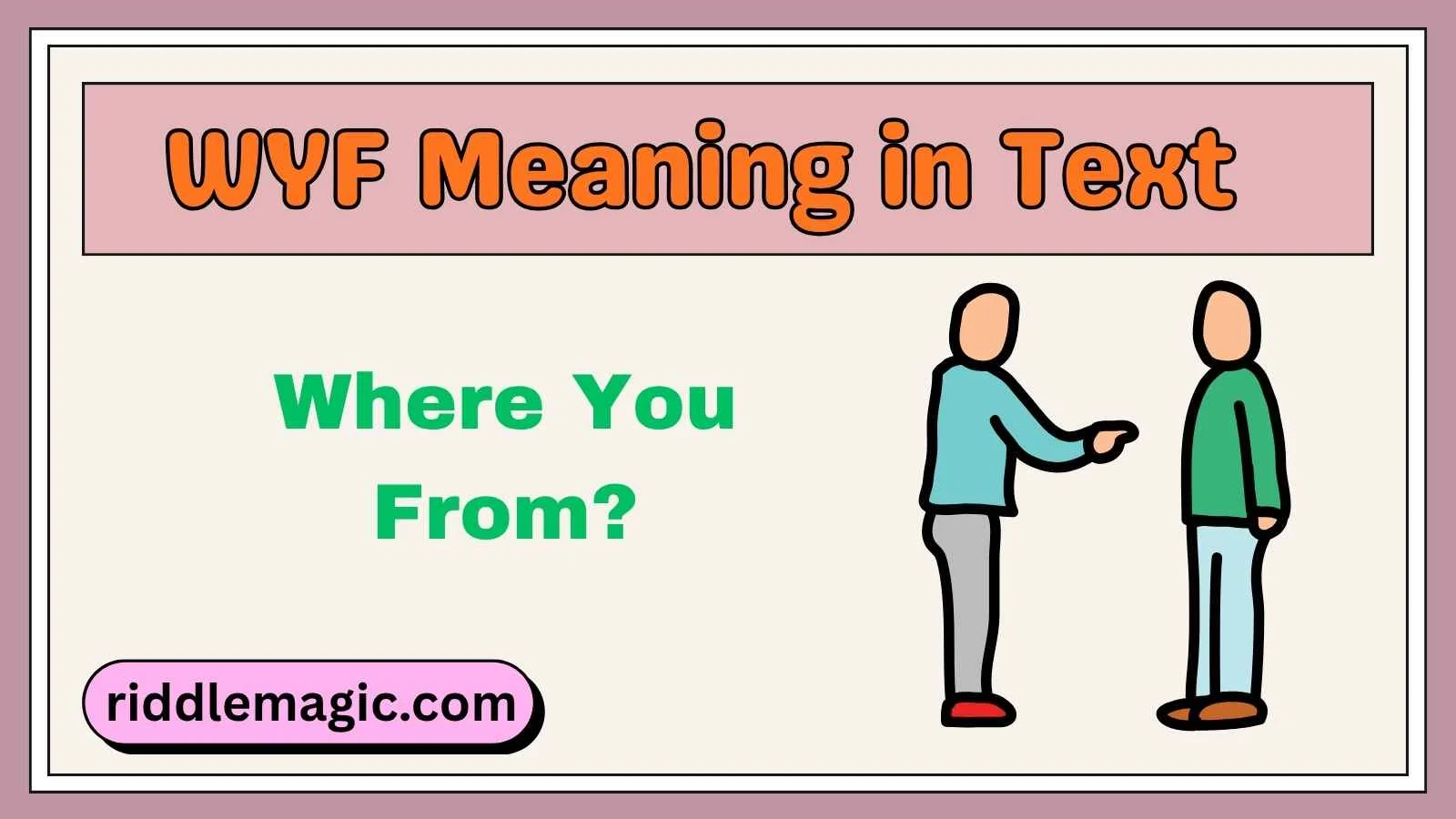 WYF Meaning in Text