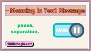 - Meaning in Text Message
