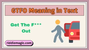 GTFO Meaning in Text