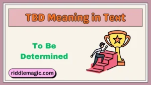 TBD Meaning in Text